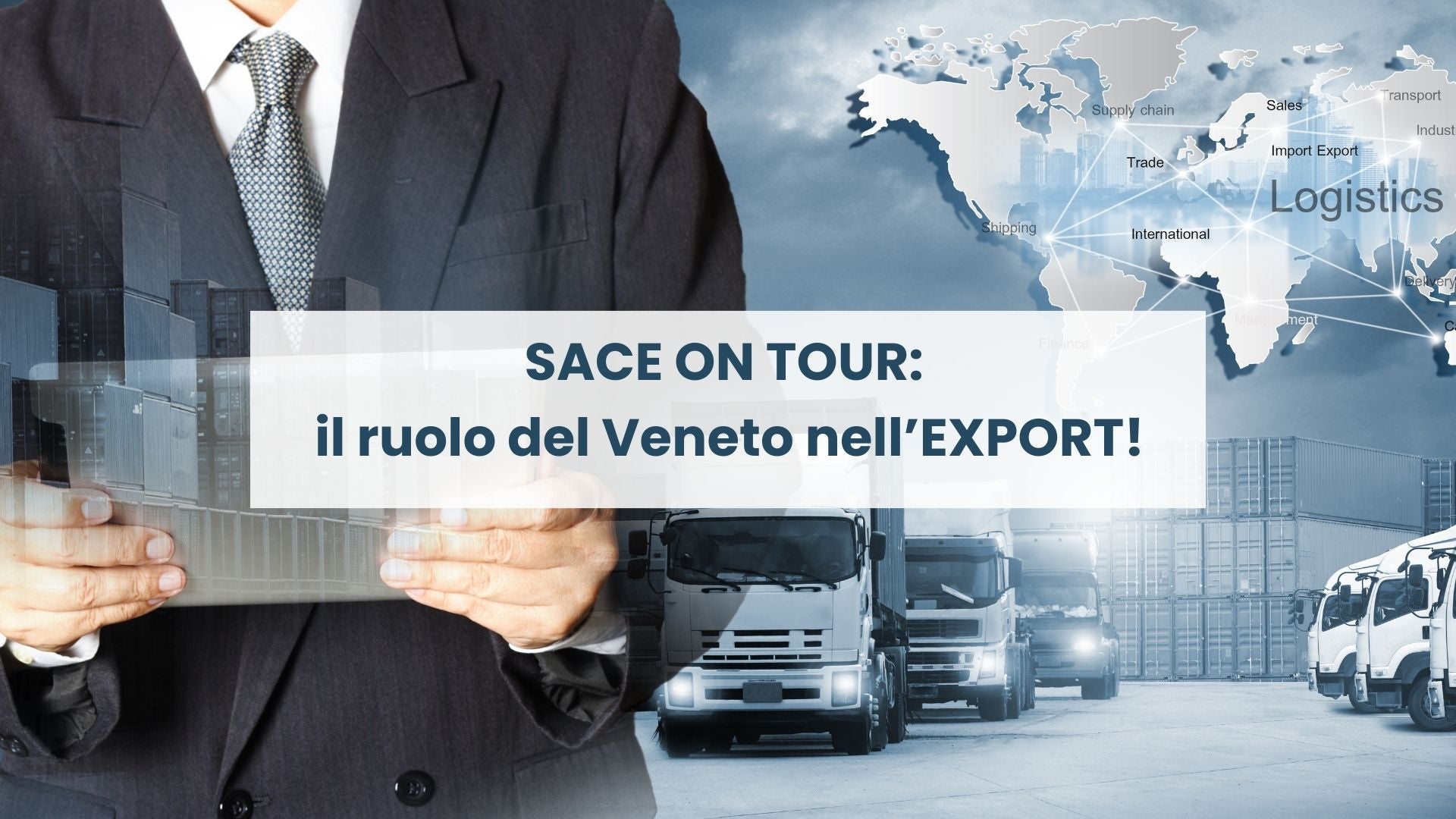 SACE ON TOUR: il ruolo del Veneto nell’EXPORT