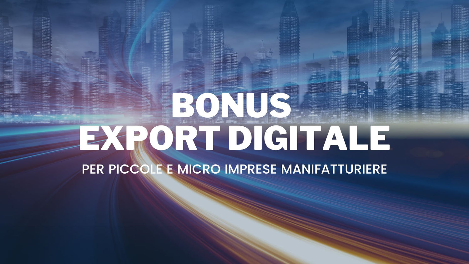 Bonus Export Digitale per piccole e micro imprese manifatturiere