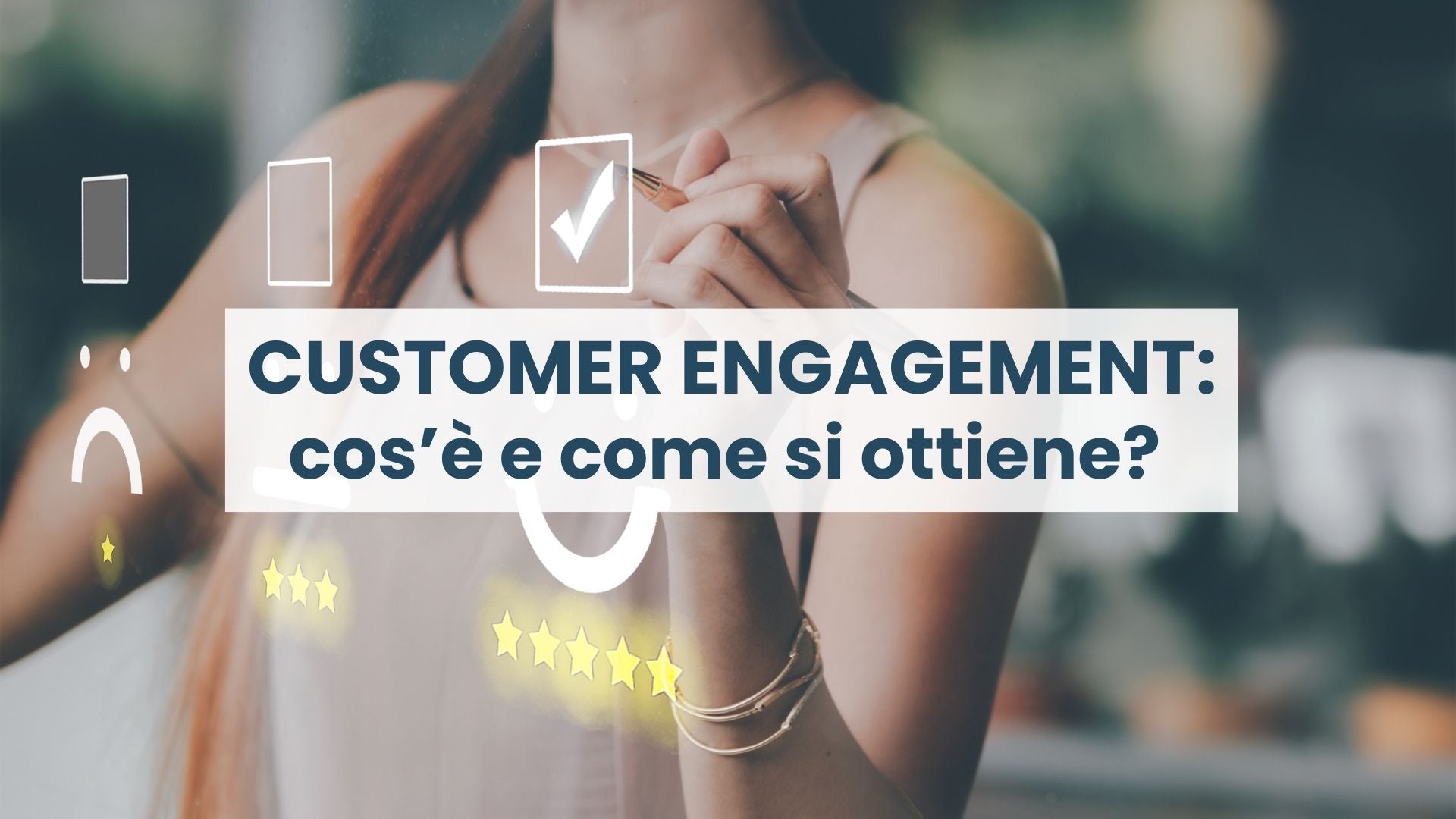 CUSTOMER ENGAGEMENT: cos'è e come si ottiene?