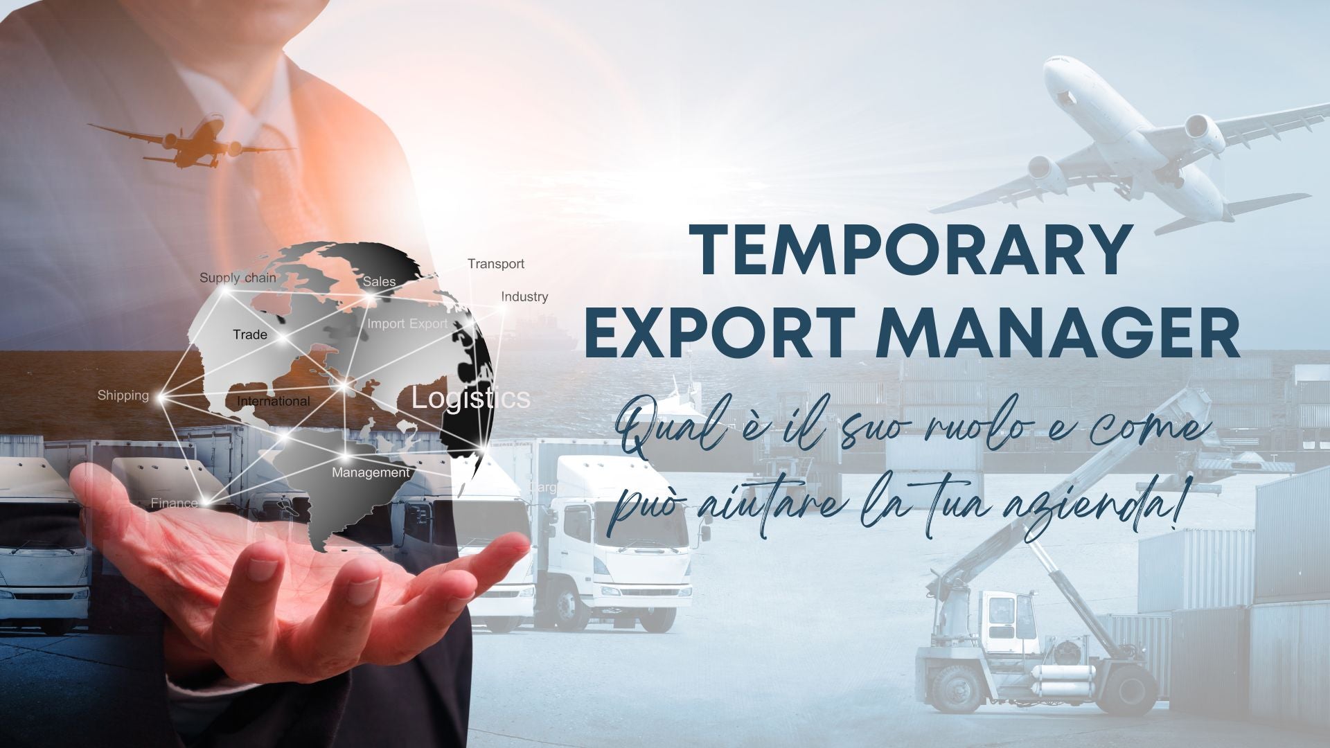 Temporary Export Manager: qual è il suo ruolo e come può aiutare la tua azienda!